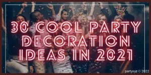 30 cool party decoration ideas