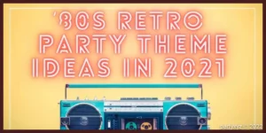 80's retro party theme ideas