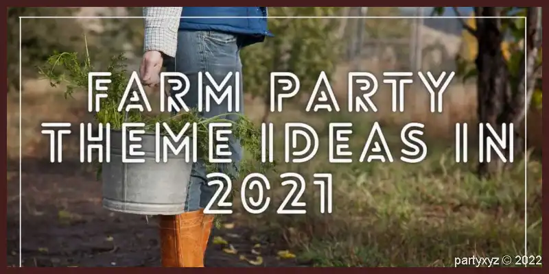 farm party theme ideas