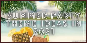 summer party theme ideas